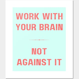 "WORK WITH YOUR BRAIN, NOT AGAINST IT" inspirational motivational quote MINT AND CORAL Posters and Art